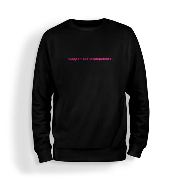 Weaponized Incompetence Adult Sweatshirt - Image 2